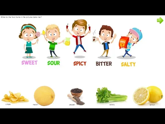 What do the food items in the pictures taste like? crisps melon pepper celery lemon