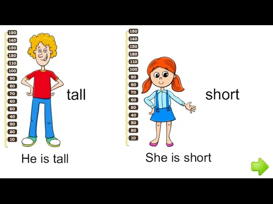 He is tall short She is short tall
