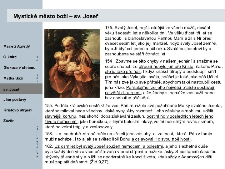 Mystické město boží – sv. Josef sv. Josef 175. Svatý Josef, nejšťastnější ze