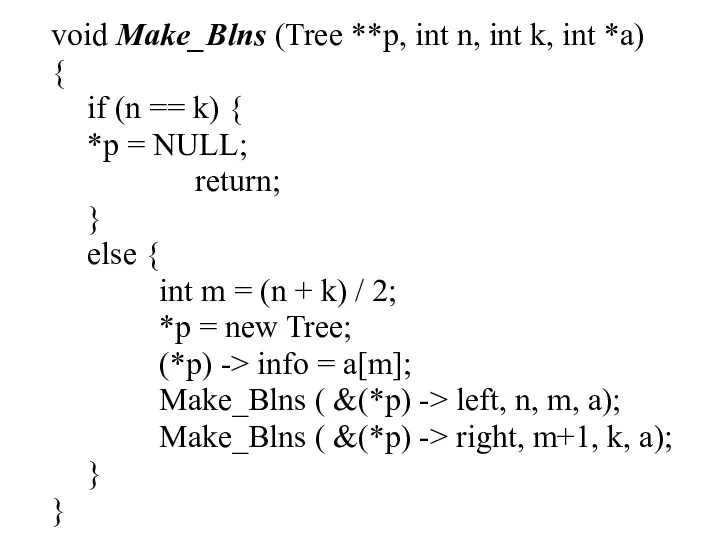 void Make_Blns (Tree **p, int n, int k, int *a) { if (n