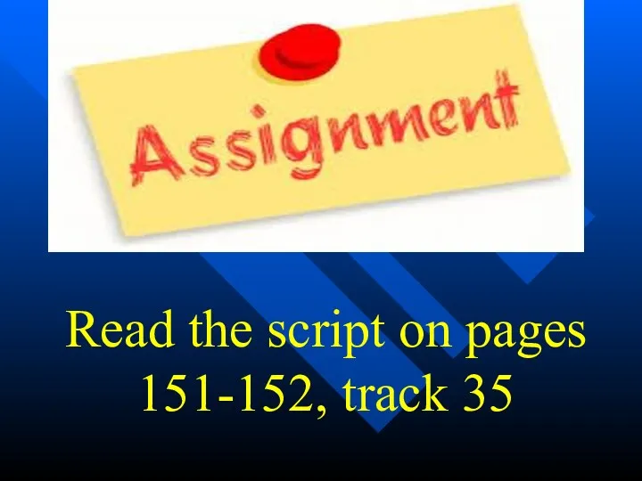 Read the script on pages 151-152, track 35