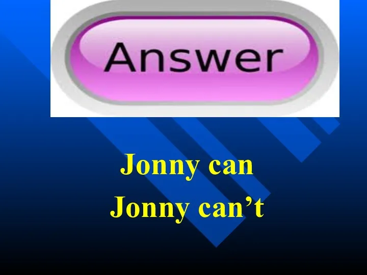 Jonny can Jonny can’t
