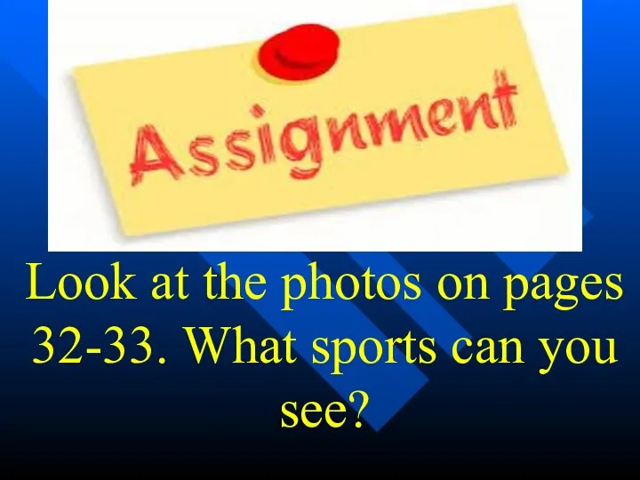 Look at the photos on pages 32-33. What sports can you see?