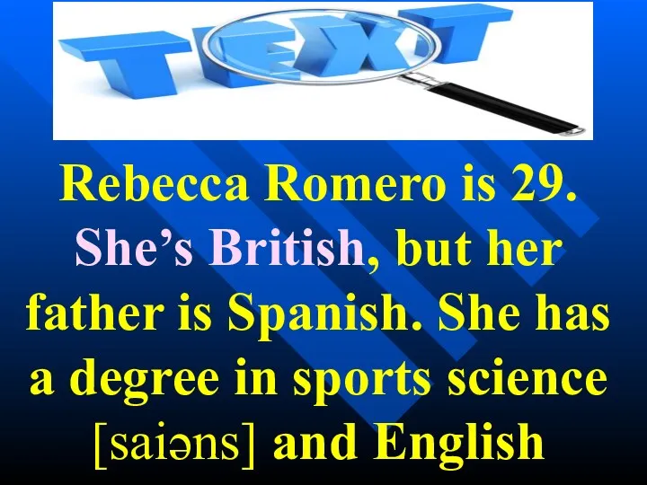 Rebecca Romero is 29. She’s British, but her father is