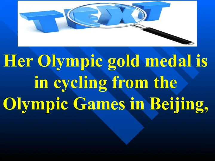 Her Olympic gold medal is in cycling from the Olympic Games in Beijing,