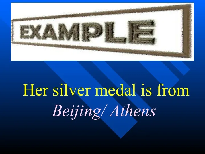 Her silver medal is from Beijing/ Athens