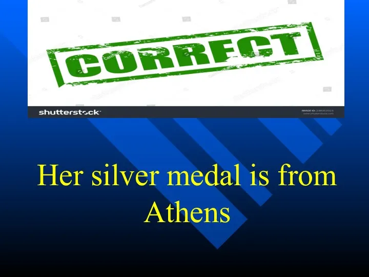 Her silver medal is from Athens
