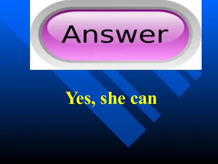 Yes, she can