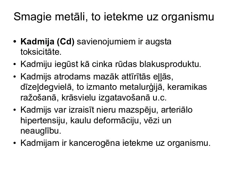 Smagie metāli, to ietekme uz organismu Kadmija (Cd) savienojumiem ir