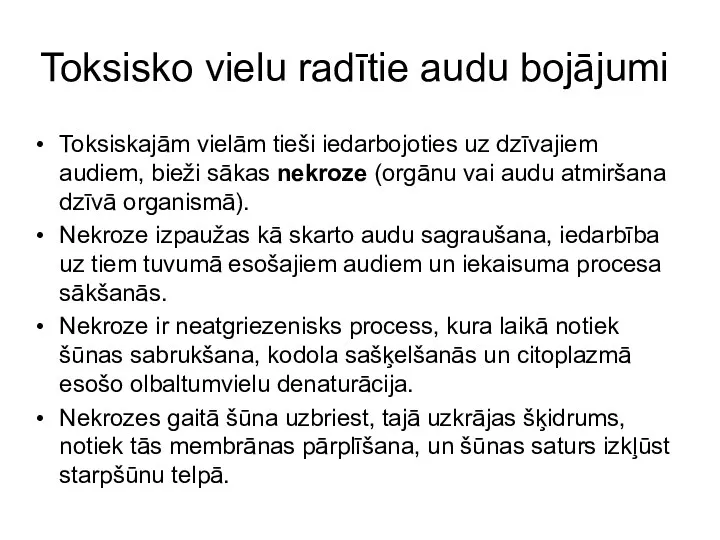 Toksisko vielu radītie audu bojājumi Toksiskajām vielām tieši iedarbojoties uz