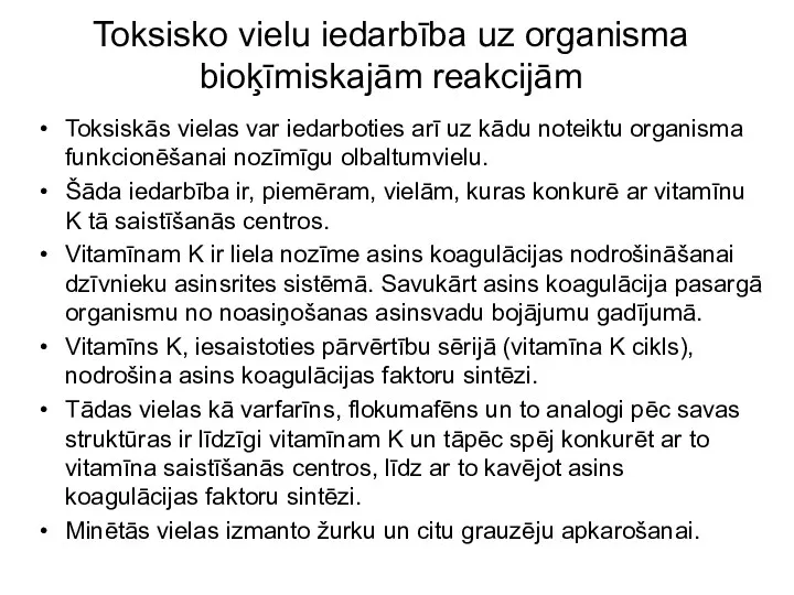 Toksisko vielu iedarbība uz organisma bioķīmiskajām reakcijām Toksiskās vielas var