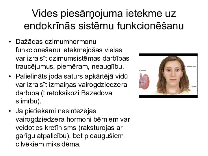 Vides piesārņojuma ietekme uz endokrīnās sistēmu funkcionēšanu Dažādas dzimumhormonu funkcionēšanu