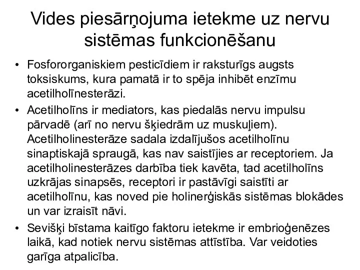 Vides piesārņojuma ietekme uz nervu sistēmas funkcionēšanu Fosfororganiskiem pesticīdiem ir