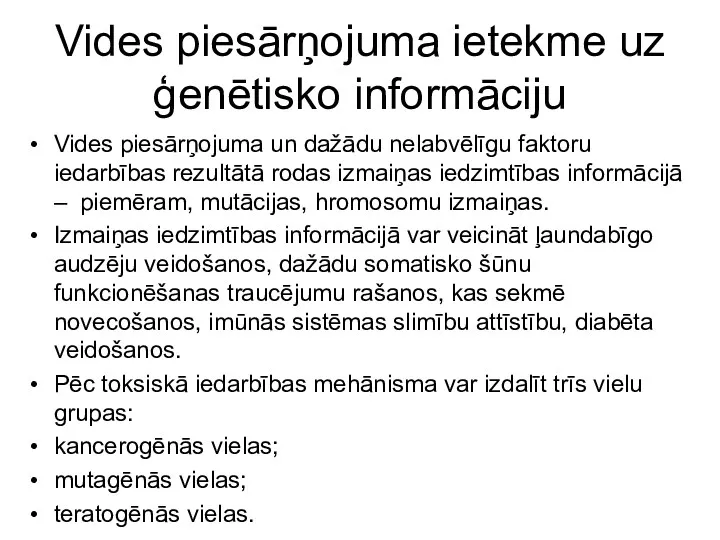 Vides piesārņojuma ietekme uz ģenētisko informāciju Vides piesārņojuma un dažādu