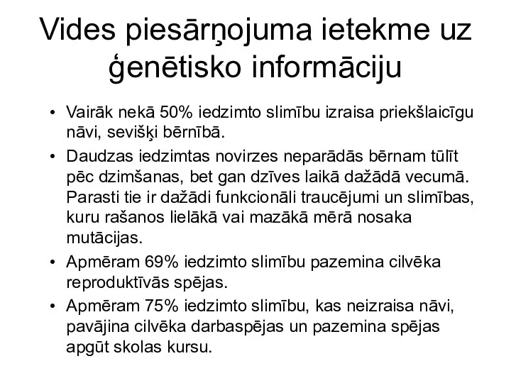 Vides piesārņojuma ietekme uz ģenētisko informāciju Vairāk nekā 50% iedzimto