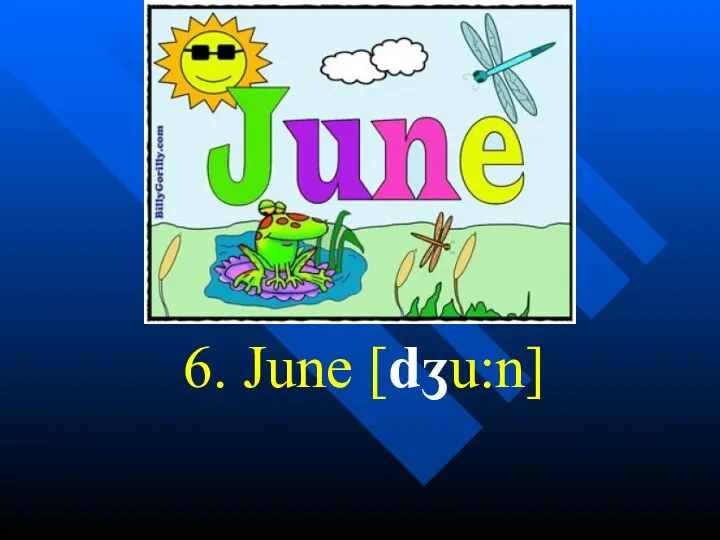 6. June [dʒu:n]