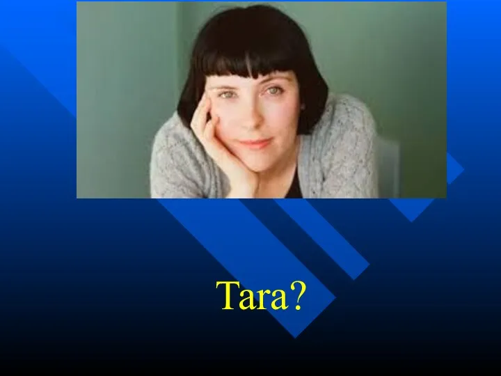 Tara?