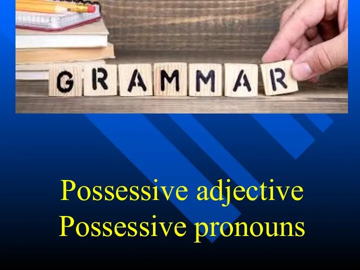 Possessive adjective Possessive pronouns