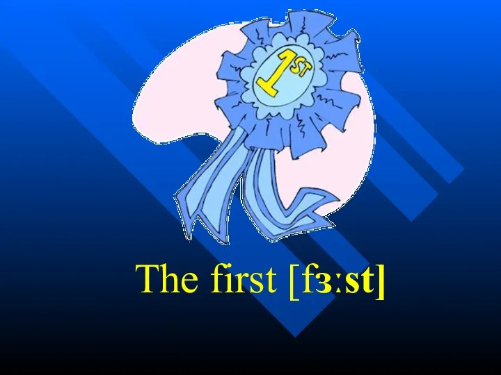 The first [fɜːst]
