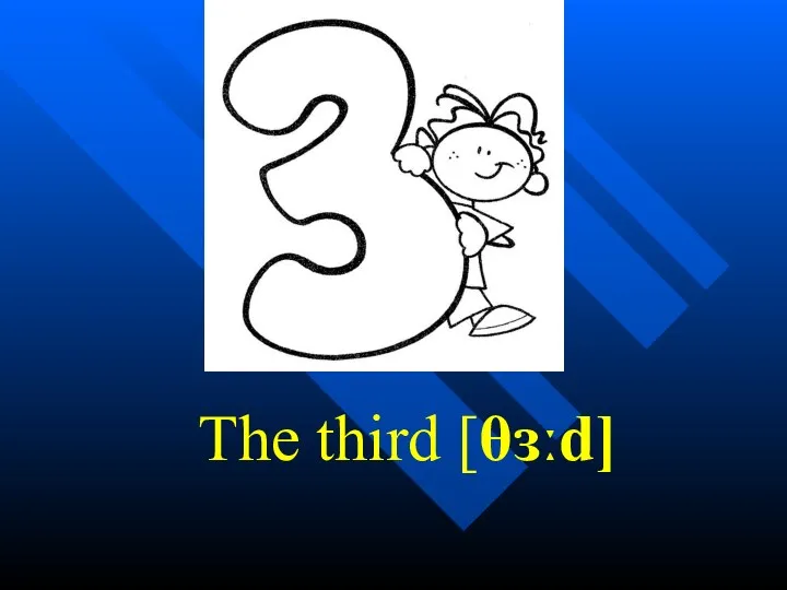The third [θɜːd]