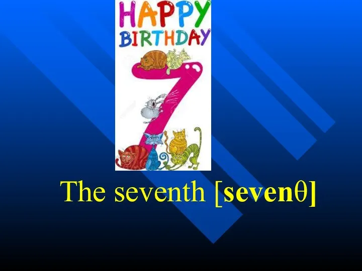 The seventh [sevenθ]