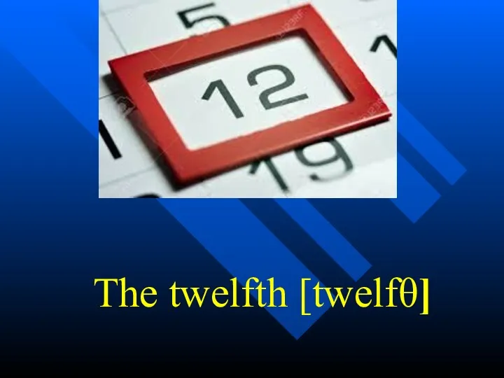 The twelfth [twelfθ]