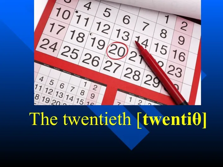 The twentieth [twentiθ]