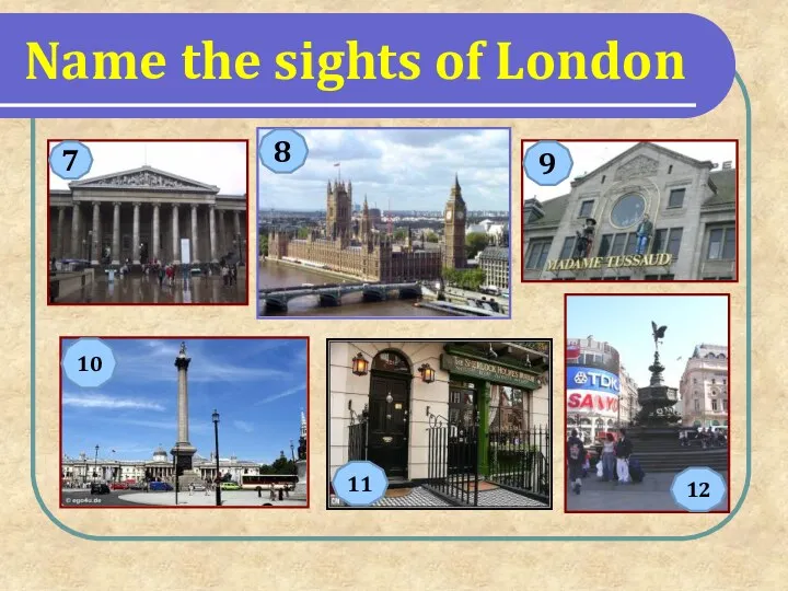 Name the sights of London 9 7 8 10 11 12