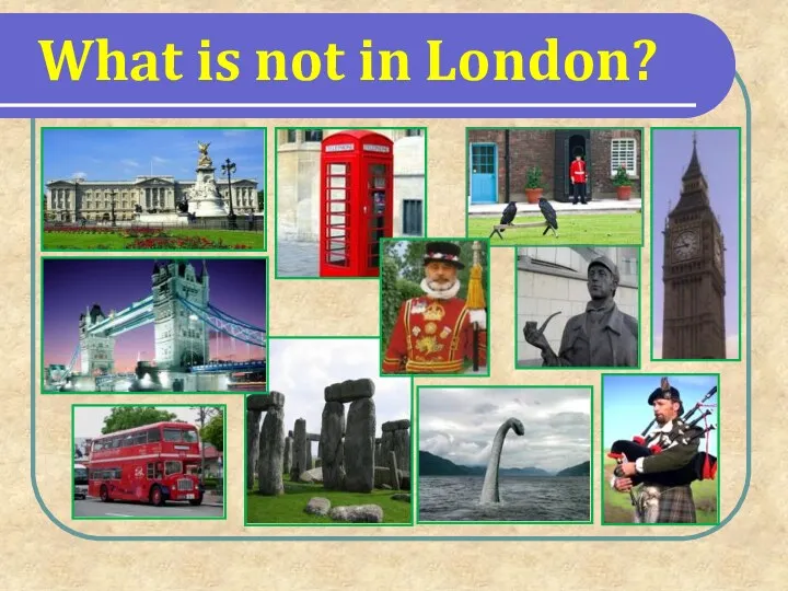 What is not in London?