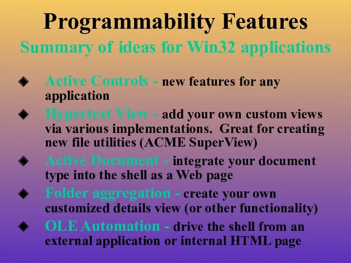 Programmability Features Summary of ideas for Win32 applications Active Controls
