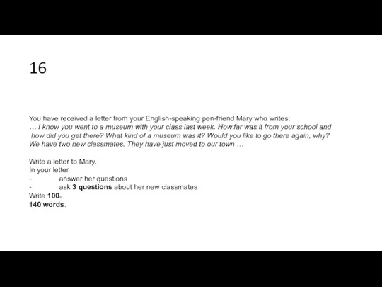 16 You have received a letter from your English-speaking pen-friend