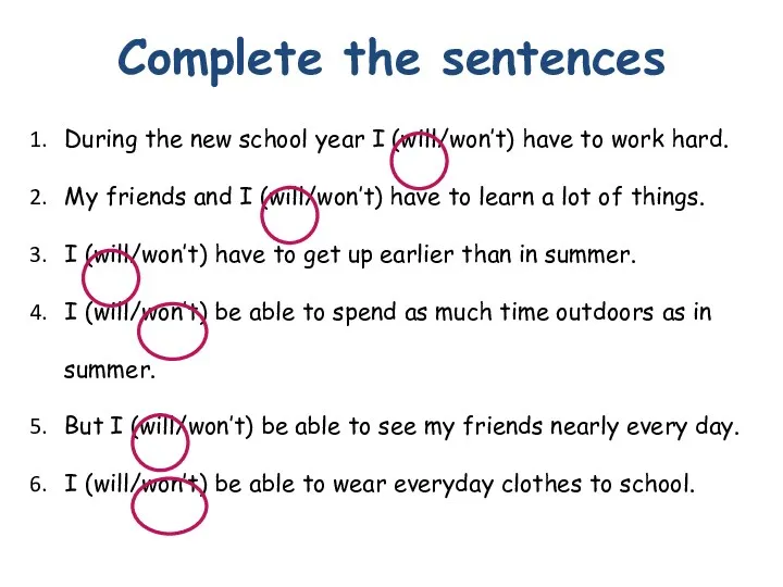 Complete the sentences During the new school year I (will/won’t)