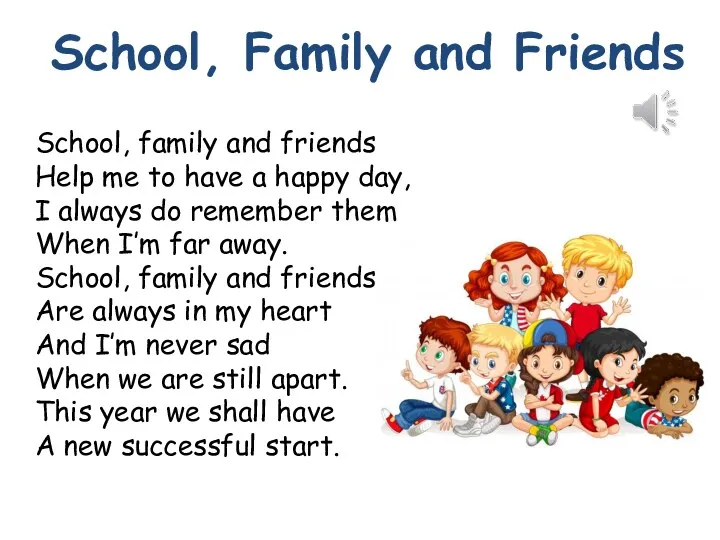 School, Family and Friends School, family and friends Help me