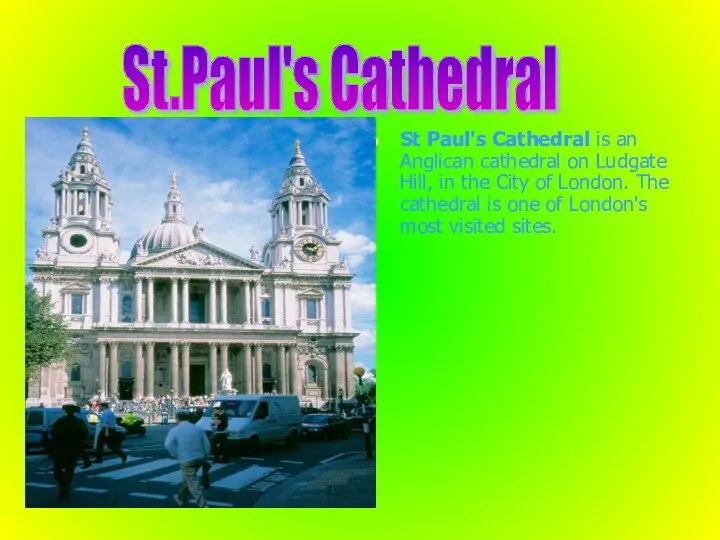 St Paul's Cathedral is an Anglican cathedral on Ludgate Hill,