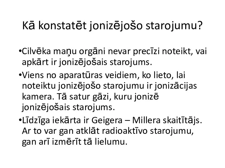 Kā konstatēt jonizējošo starojumu? Cilvēka maņu orgāni nevar precīzi noteikt,