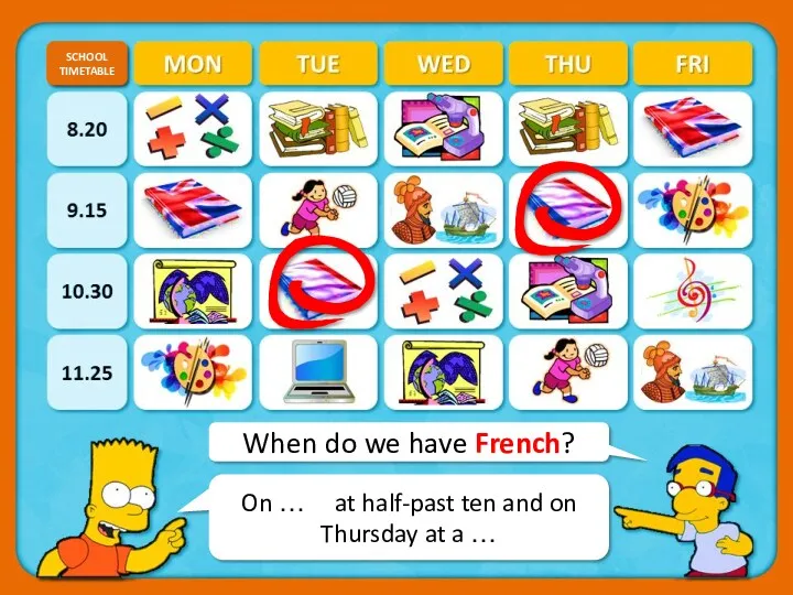 When do we have French? SCHOOL TIMETABLE CHECK On …