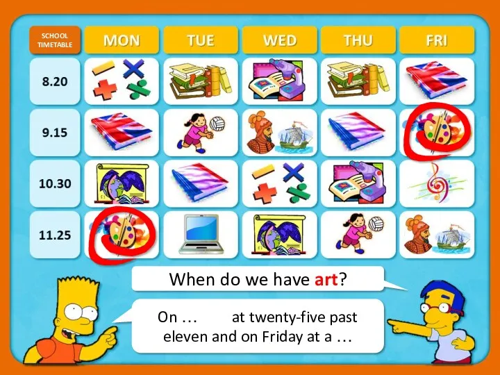 When do we have art? SCHOOL TIMETABLE CHECK On …