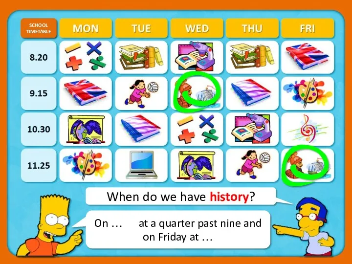 When do we have history? SCHOOL TIMETABLE CHECK On …