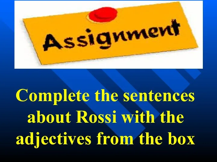 Complete the sentences about Rossi with the adjectives from the box