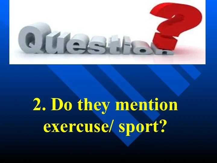 2. Do they mention exercuse/ sport?