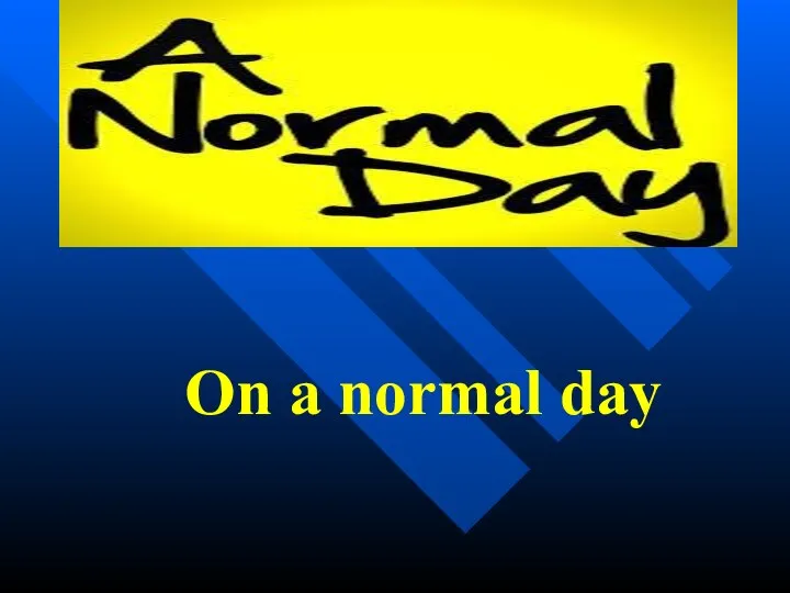 On a normal day