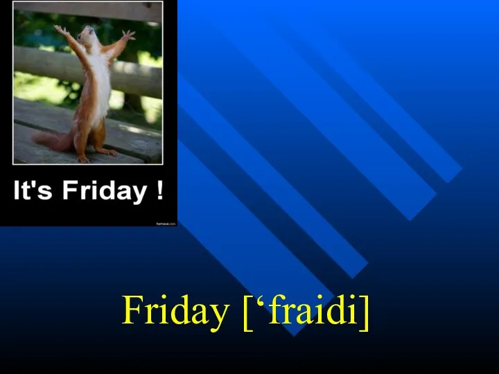 Friday [‘fraidi]