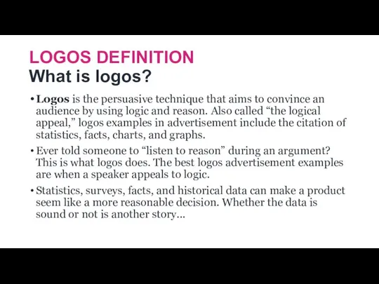 LOGOS DEFINITION What is logos? Logos is the persuasive technique