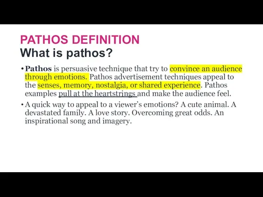 PATHOS DEFINITION What is pathos? Pathos is persuasive technique that