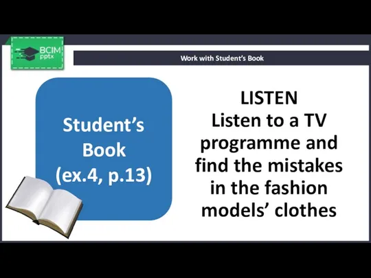 LISTEN Listen to a TV programme and find the mistakes