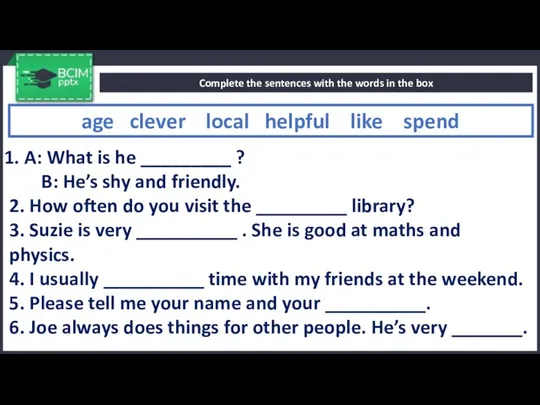 Complete the sentences with the words in the box age