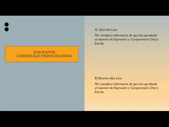 DOS PUNTOS CORREOS ELECTRÓNICOS/CARTAS A) Querido Luis: Me complace informarte