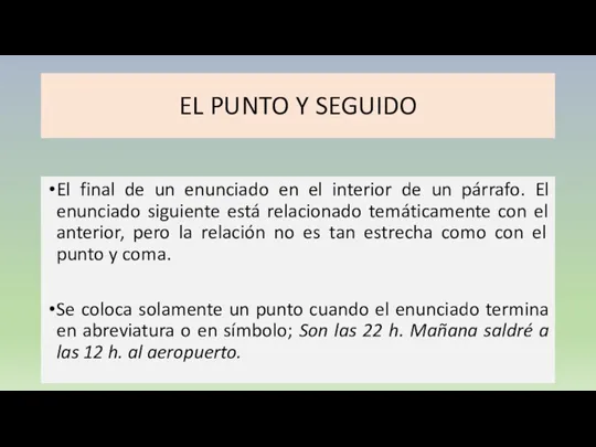 EL PUNTO Y SEGUIDO El final de un enunciado en