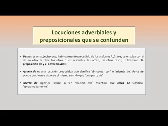 Locuciones adverbiales y preposicionales que se confunden Demás es un