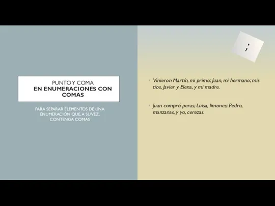 PUNTO Y COMA EN ENUMERACIONES CON COMAS Vinieron Martín, mi